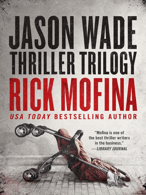 Title details for Jason Wade Thriller Trilogy by Rick Mofina - Available